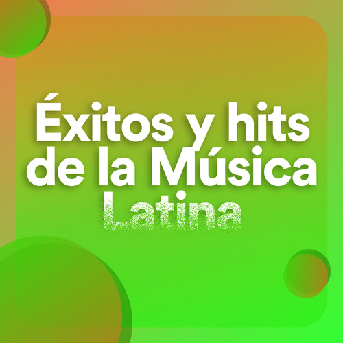 Éxitos & Hits de la música Latina (Explicit)