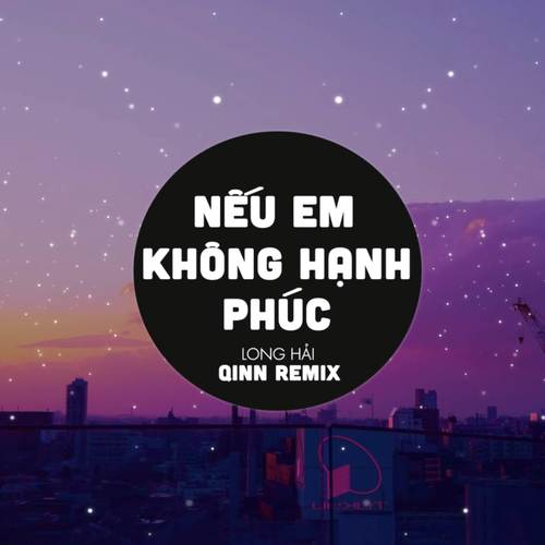 Nếu Em Không Hạnh Phúc (Qinn Remix)