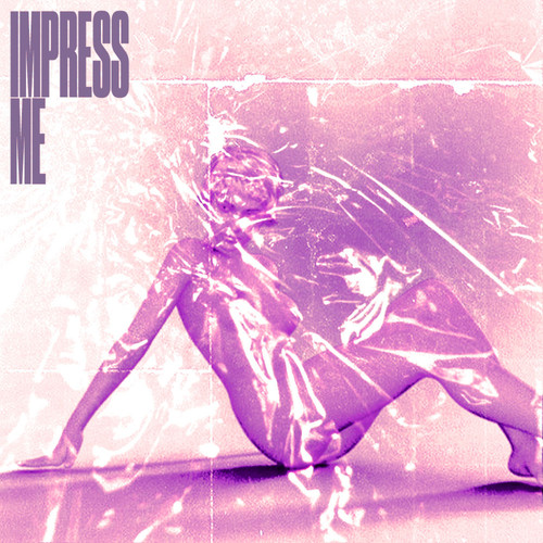 Impress Me (Explicit)