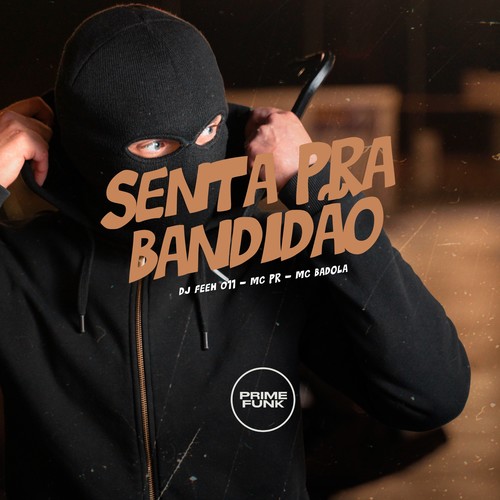 Senta pra Bandidão (Explicit)