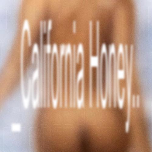 California Honey.. (feat. BBYHOOD & @kdsck) [Explicit]