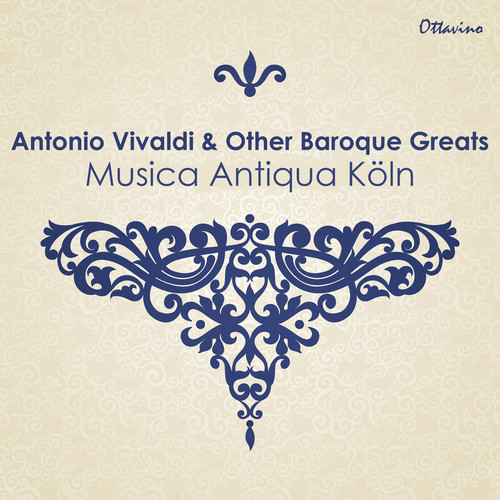 Antonio Vivaldi & Other Baroque Greats: Musica Antiqua Köln