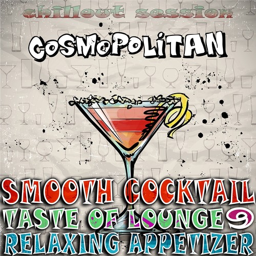 Smooth Cocktail, Taste Of Lounge, Vol. 9 (Relaxing Appetizer, ChillOut Session Cosmopolitan)