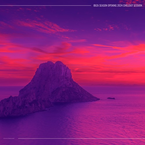 Ibiza Season Opening 2024 Chillout Session