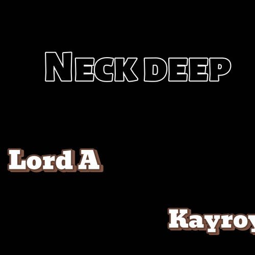 Neck Deep (feat. Kayroy) [Explicit]