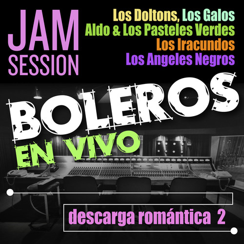 Boleros Jam Session: Descarga Romántica, Vol.2 (En Vivo)