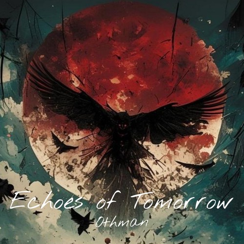 Echoes Of Tomorrow (Freestyle)