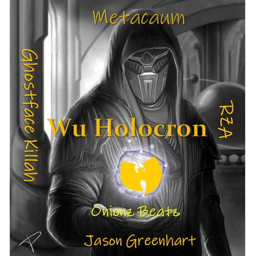 Wu Holocron (feat. Ghostface Killah, RZA, Jason Greenhart & Onionz Beatz) [Explicit]