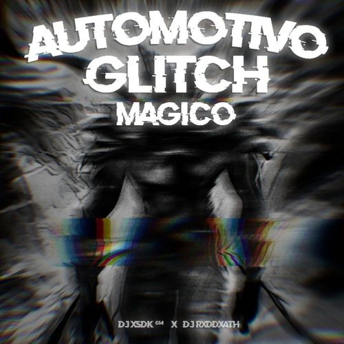 Automotivo Glitch Magico (Explicit)