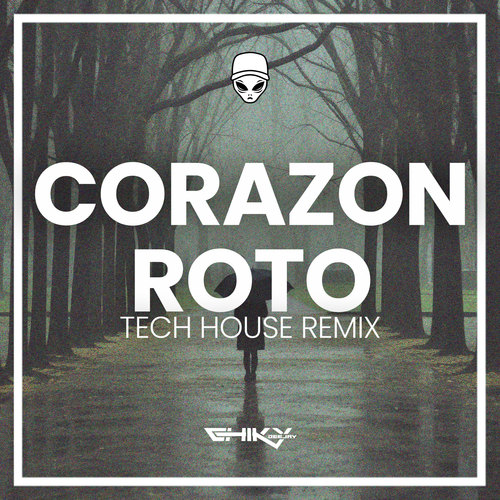 Corazon Roto (Tech House Remix)