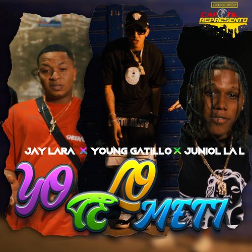 ya te lo meti (feat. Young Gatillo, Juniol La L & jay Lara42)