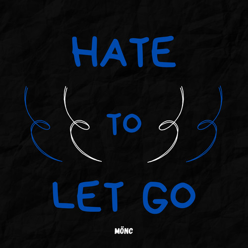 Hate to Let Go