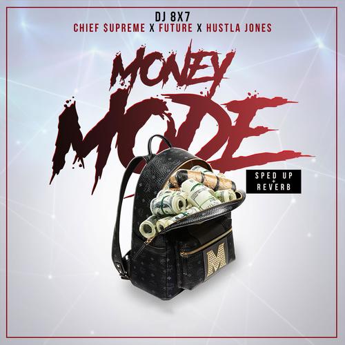 Money Mode (Sped Up + Reverb) (feat. Future, Chief $upreme & Hustla Jones) [Explicit]