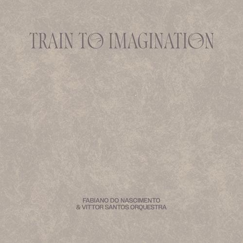 Train to Imagination (feat. Vittor Santos e Orquestra)