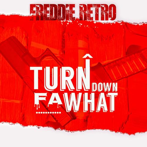 Turn Down Fa What (Explicit)