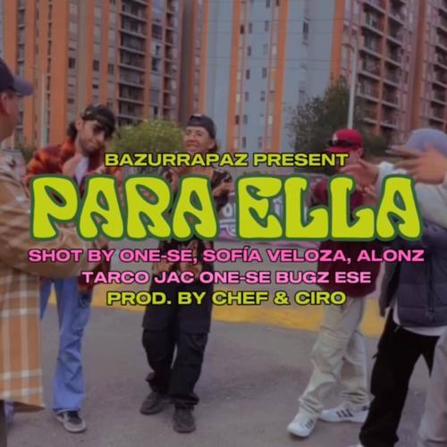 Para ella (feat. Bugz, One-se, Tarco, Jacki la J & eSe.) [Explicit]