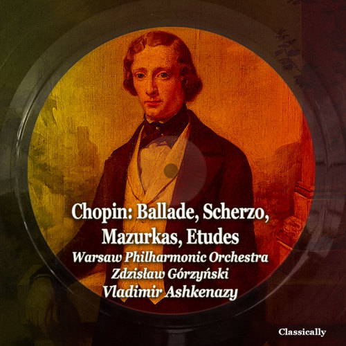 Chopin: Ballade, Scherzo, Mazurkas, Etudes