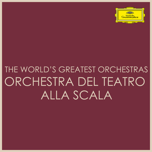 The World's Greatest Orchestras - Orchestra del Teatro alla Scala