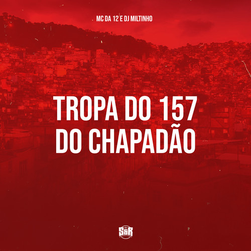 Tropa do 157 do Chapadão (Explicit)