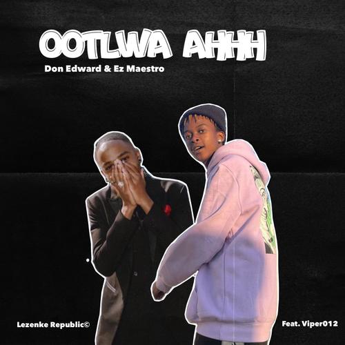 OOTLWA AHHH (feat. Don Edward, Ez Maestro & Viper.012)