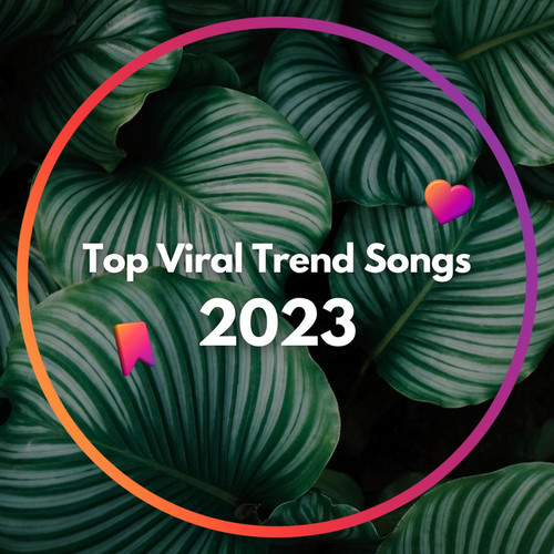 Top Viral Trend Songs 2023 (Explicit)