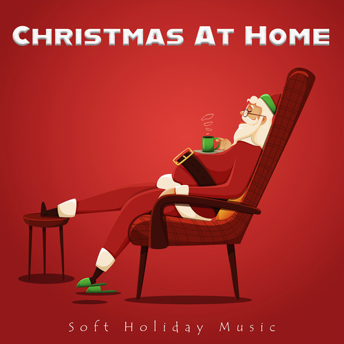 Christmas at Home: Soft Holiday Music