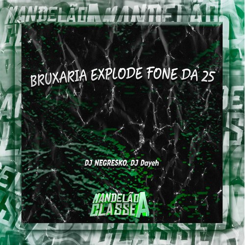 Bruxaria Explode Fone da 25 (Explicit)