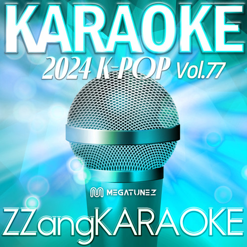 ZZang KARAOKE 2024 K-POP Vol.77