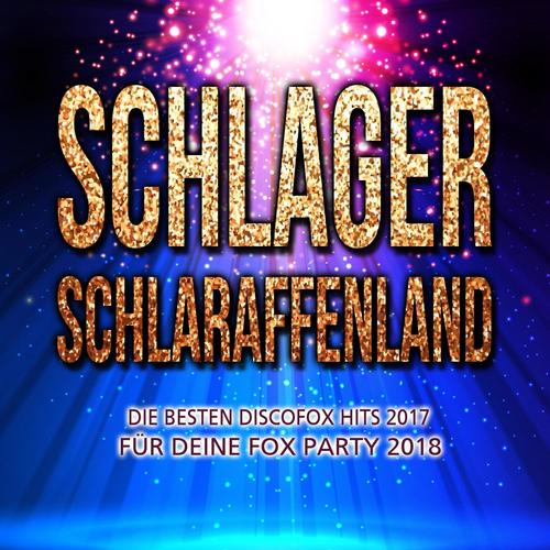 Schlager Schlaraffenland - Die besten Discofox Hits 2017 für deine Fox Party 2018