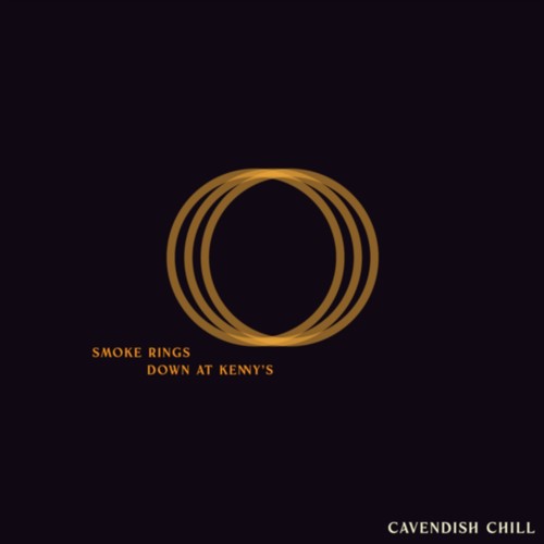 Cavendish Chill presents Smoke Rings: Down at Kenny's