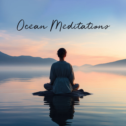 Ocean Meditations (Peaceful Currents for Inner Serenity)