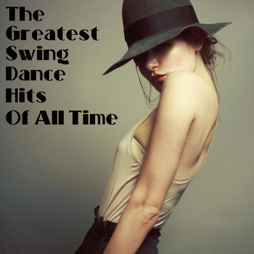 The Greatest Swing Dance Hits of All Time