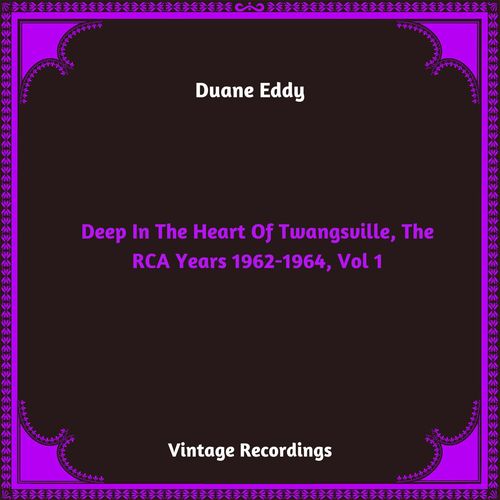 Deep In The Heart Of Twangsville, The RCA Years, Vol. 1 (Hq Remastered 2024)