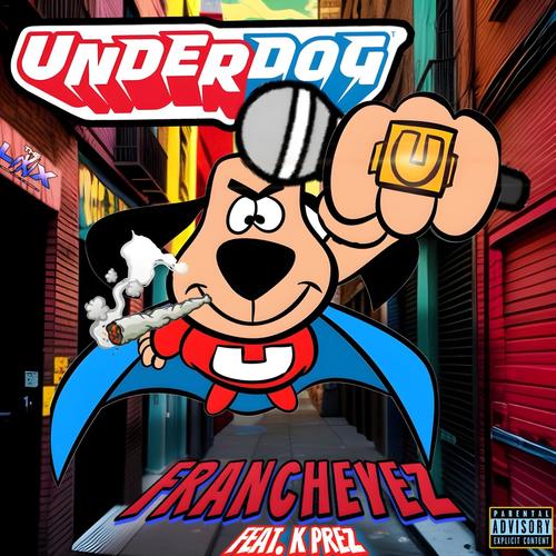 Under Dog (feat. K-Prez) [Explicit]