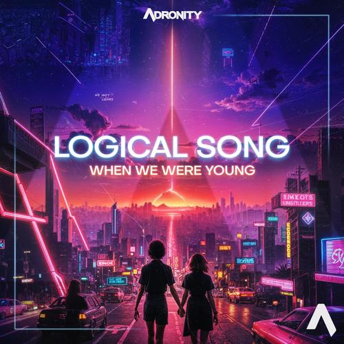 LOGICAL SONG (When We Were Young)