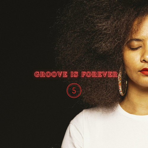 Groove Is Forever 5