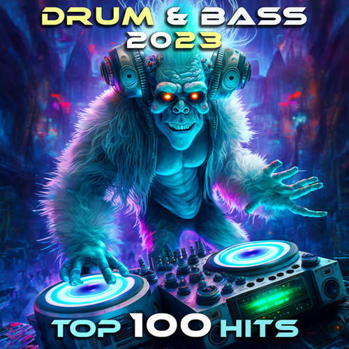 Drum & Bass 2023 Top 100 Hits