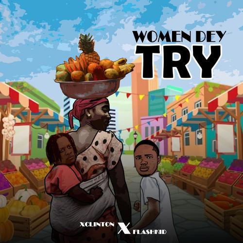 Women Dey Try (feat. Flashkid)