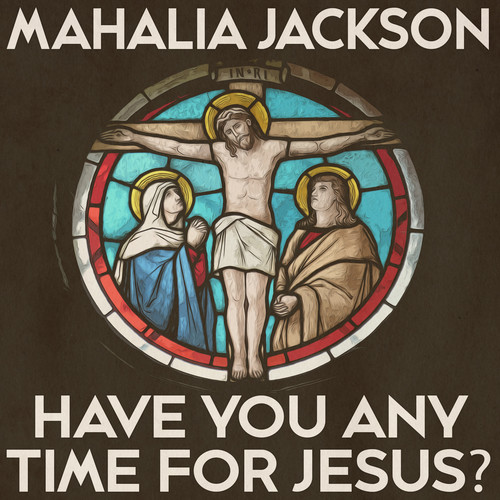 Have You Any Time for Jesus? (Remastered 2014)