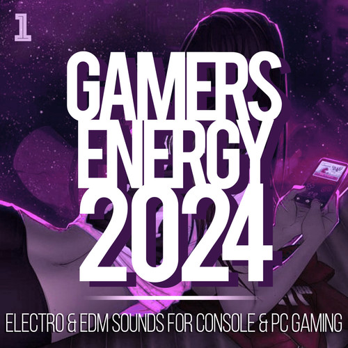 Gamers Energy 2024 - Electro & EDM Sounds for Console & PC Gaming