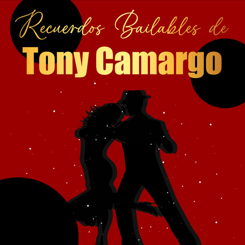 Recuerdos Bailables de Tony Camargo