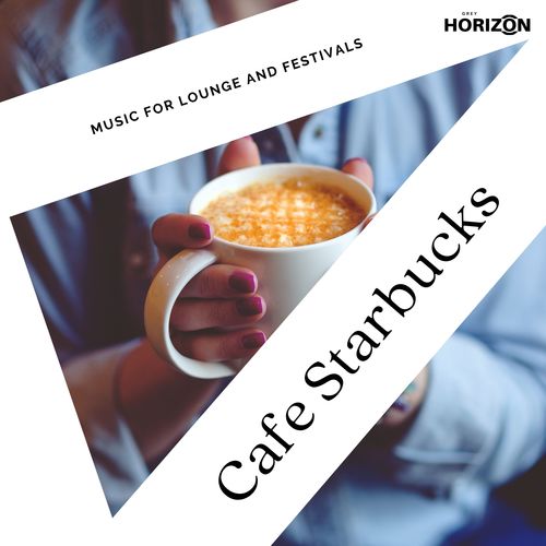 Cafe Starbucks - Music For Lounge And Festivals