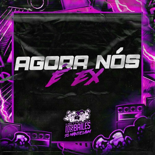 Agora Nós É Ex (Explicit)