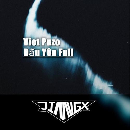 Viet Puzo - Dấu Yêu Full (JIANG.x Remix)