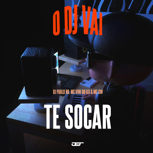 O Dj Vai Te Socar (Explicit)