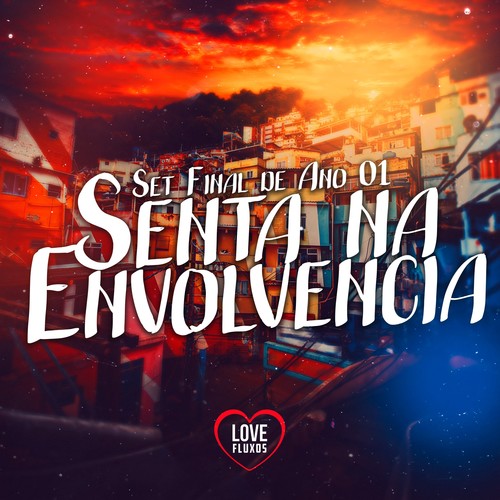Set Final de Ano 01 - Senta na Envolvencia (Explicit)