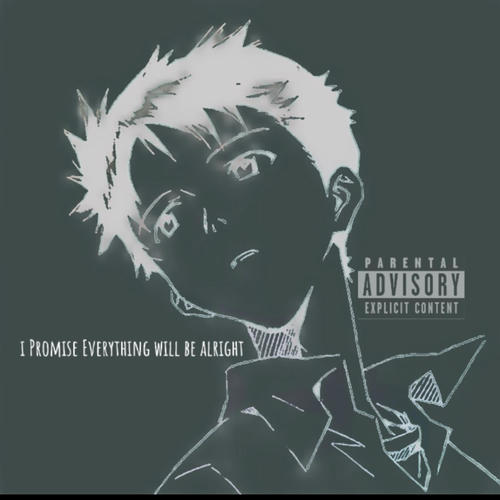 I Promise Everything Will Be Alright! (Explicit)