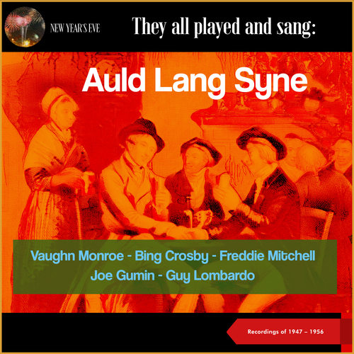 They all played and sang: Auld Lang Syne (Recordings of 1947 - 1956)