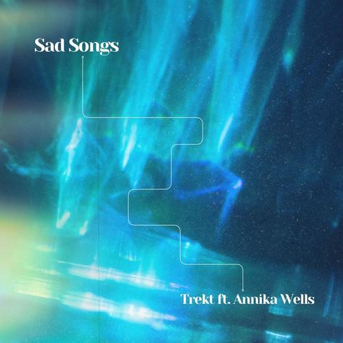 Sad Songs (feat. Annika Wells)