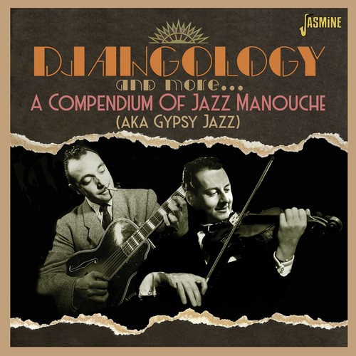 Djangology and More: A Compendium of Jazz Manouche (aka Gypsy Jazz)